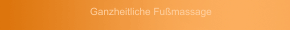 Ganzheitliche Fu&szlig;massage